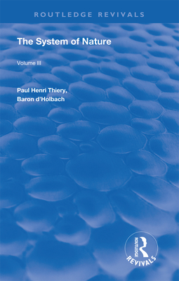 The System of Nature: Volume III (Routledge Revivals) By Paul Henri Thiery Cover Image
