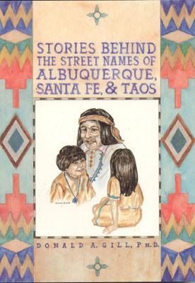 Street Names of Albuquerque, Santa Fe, & Taos By Donald Gill Cover Image