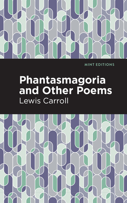 Phantasmagoria and Other Poems (Mint Editions (Poetry and Verse))