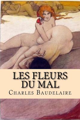 Les Fleurs du Mal: Oeuvre complète By Ber Ballin (Editor), Charles Baudelaire Cover Image