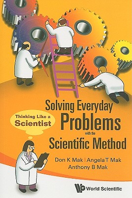 Solving Everyday Problems with the Scientific Method: Thinking Like a Scientist Cover Image