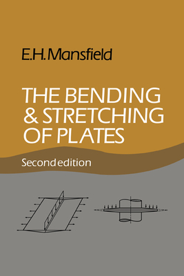 The Bending and Stretching of Plates By Eric Harold Mansfield, E. H. Mansfield Cover Image