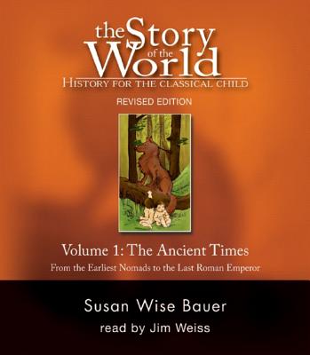 Story of the World, Vol. 1 Audiobook: History for the Classical Child: Ancient Times By Susan Wise Bauer, Jim Weiss (Narrator) Cover Image