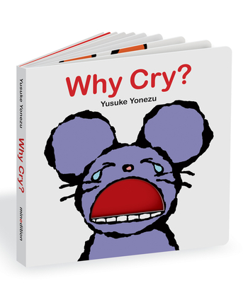 Why Cry?: A Lift-the-Flap Book about Feelings and Emotions (The World of  Yonezu) (Board book)