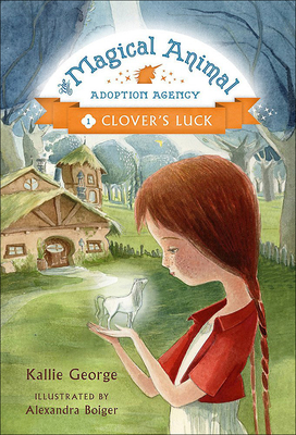 Clover's Luck (Magical Animal Adoption Agency #1) By Kallie George Cover Image