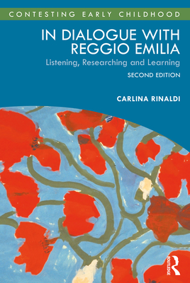 In Dialogue with Reggio Emilia: Listening, Researching and Learning (Contesting Early Childhood) Cover Image