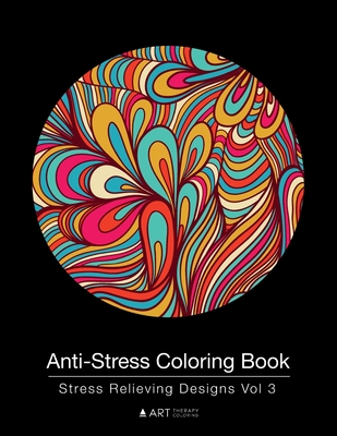 Anti-Stress Coloring Book: Stress Relieving Designs Vol 3 (Paperback)