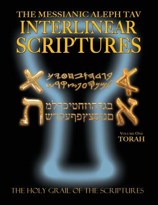 Messianic Aleph Tav Interlinear Scriptures Volume One the Torah, Paleo and Modern Hebrew-Phonetic Translation-English, Bold Black Edition Study Bible Cover Image