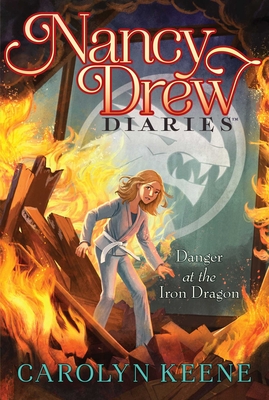 Danger at the Iron Dragon (Nancy Drew Diaries #21) By Carolyn Keene Cover Image