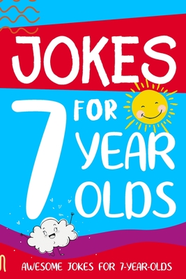 Jokes for 7 Year Olds: Awesome Jokes for 7 Year Olds: Birthday - Christmas Gifts for 7 Year Olds By Linda Summers Cover Image