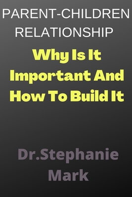 Parent-Children Relationship: Why Is It Important And How To Build It Cover Image