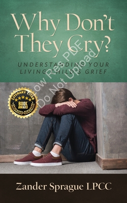 Why Don't They Cry?: Understanding Your Living Child's Grief Cover Image
