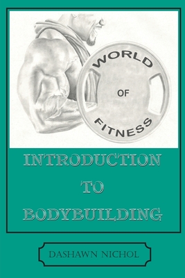 World of Fitness: An Introduction to Bodybuilding Cover Image