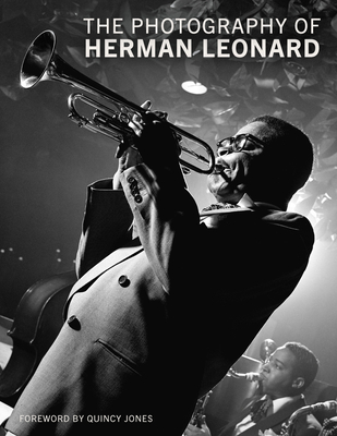 The Photography of Herman Leonard By David Houston, Jenny Bagert, Quincy Jones Cover Image