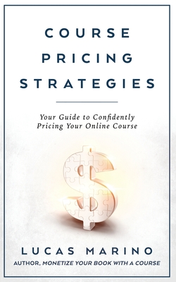 Course Pricing Strategies: Your Guide to Confidently Pricing Your Online Course Cover Image