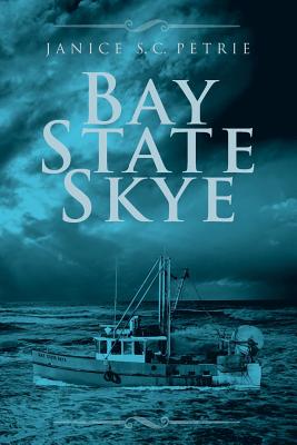 Bay State Skye By Janice S. C. Petrie Cover Image