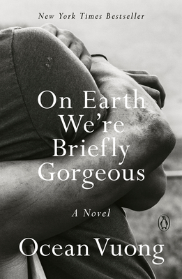 On Earth We're Briefly Gorgeous: A Novel By Ocean Vuong Cover Image