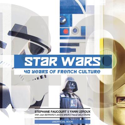 Star Wars: 40 Years of French Culture Cover Image