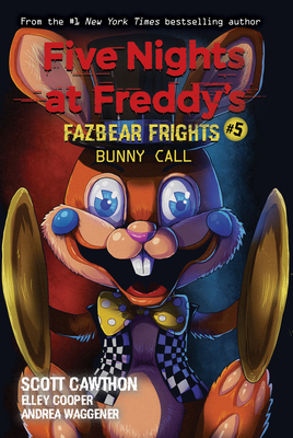 Bunny Call: An AFK Book (Five Nights at Freddy’s: Fazbear Frights #5) (Five Nights At Freddy's #5) Cover Image