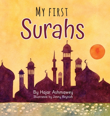 My First Surahs By Hajar Ashmawey, Jenny Reynish (Illustrator) Cover Image