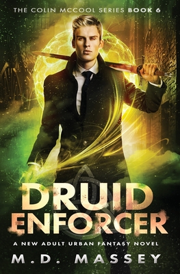 Druid Enforcer: A New Adult Urban Fantasy Novel By Massey Cover Image