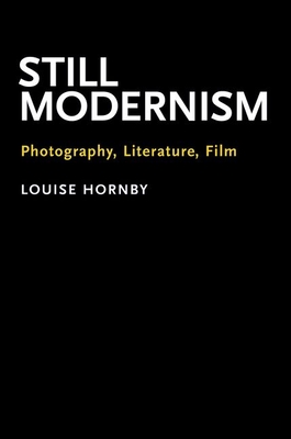 Still Modernism: Photography, Literature, Film Cover Image