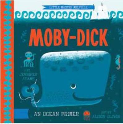 Moby Dick: A Babylit(r) Ocean Primer By Jennifer Adams, Alison Oliver (Illustrator) Cover Image