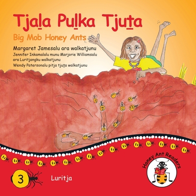 Tjala Pulka Tjuta - Big Mob Honey Ants By Margaret James Cover Image