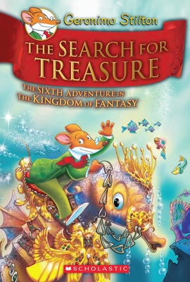 The Search for Treasure (Geronimo Stilton and the Kingdom of Fantasy #6) Cover Image
