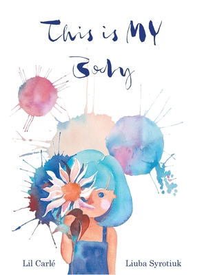 This is MY Body: A children's book about body autonomy and consent This is MY Body: A children's book about body autonomy and consent cover