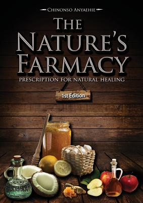 The Nature's Farmacy By Chinonso Marvin Anyaehie Cover Image