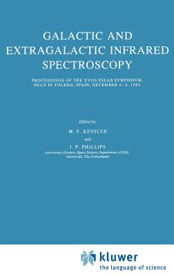 Galactic and Extragalactic Infrared Spectroscopy: Proceedings of the Xvith Eslab Symposium, Held in Toledo, Spain, December 6-8, 1982 (Astrophysics and Space Science Library #108) Cover Image