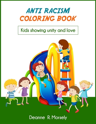 Download Anti Racism Coloring Book Kids Showing Unity And Love Paperback University Press Books Berkeley