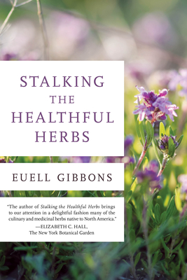 Stalking the Healthful Herbs, 1st Edition (19660101) By Euell Gibbons Cover Image