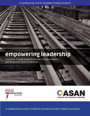 Empowering Leadership: A Systems Change Guide for Autistic College Students and Those with Other Disabilities Cover Image