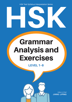 HSK Grammar Analysis and Exercises: Level 1–6 By Liping Jiang (Editor) Cover Image
