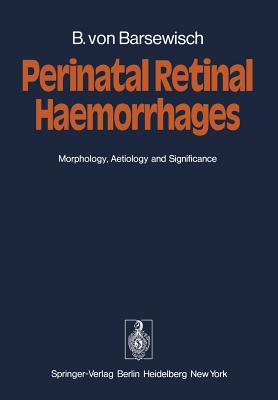 Perinatal Retinal Haemorrhages: Morphology, Aetiology and Significance Cover Image