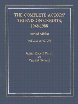 The Complete Actors' Television Credits, 1948-1988: Actors Cover Image