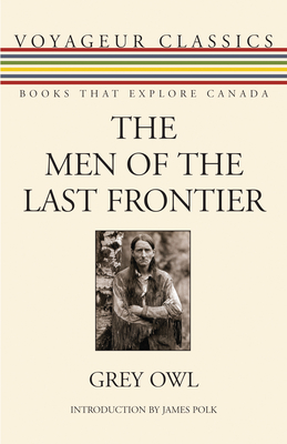 The Men of the Last Frontier (Voyageur Classics #20) Cover Image