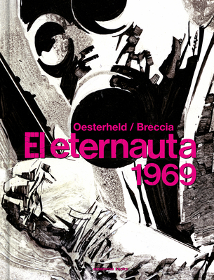El eternauta 1969 / The Eternaut By HÉCTOR GERMÁN OESTERHELD, ALBER BRECCIA (Illustrator) Cover Image