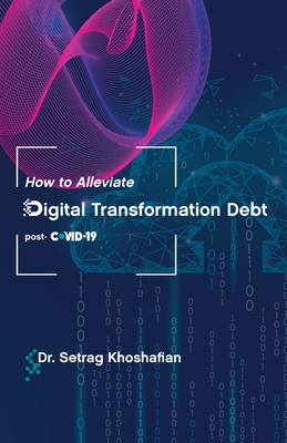 How to Alleviate Digital Transformation Debt: post-COVID-19 Cover Image