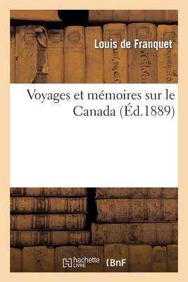 Voyages Et Mémoires Sur Le Canada (Histoire) By Louis de Franquet Cover Image