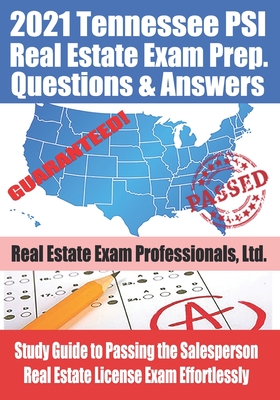 2021 Tennessee PSI Real Estate Exam Prep Questions and Answers: Study Guide to Passing the Salesperson Real Estate License Exam Effortlessly Cover Image