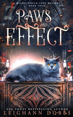 Paws & Effect (Mystic Notch #4) By Leighann Dobbs Cover Image