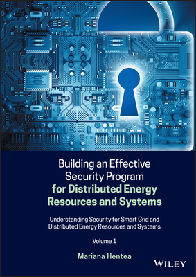 Building an Effective Security Program for Distributed Energy Resources and Systems By Mariana Hentea Cover Image