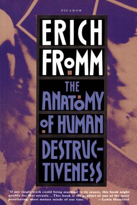 The Anatomy of Human Destructiveness By Erich Fromm Cover Image