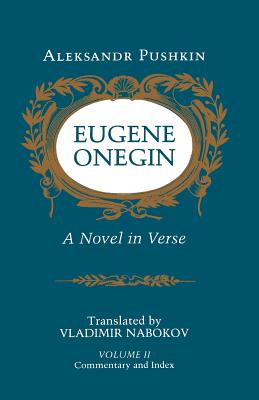 Eugene Onegin: A Novel in Verse: Commentary (Vol. 2) (Bollingen #113) By Aleksandr Pushkin, Vladimir Nabokov (Translator) Cover Image