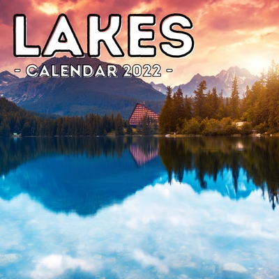 Lakes Calendar 2022: 16-Month Calendar, Cute Gift Idea For Lake Lovers Women & Men Cover Image