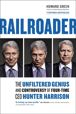 Railroader: The Unfiltered Genius and Controversy of Four-Time CEO Hunter Harrison Cover Image