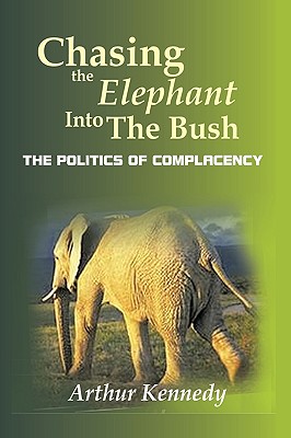 Chasing the Elephant Into the Bush: The Politics of Complacency Cover Image